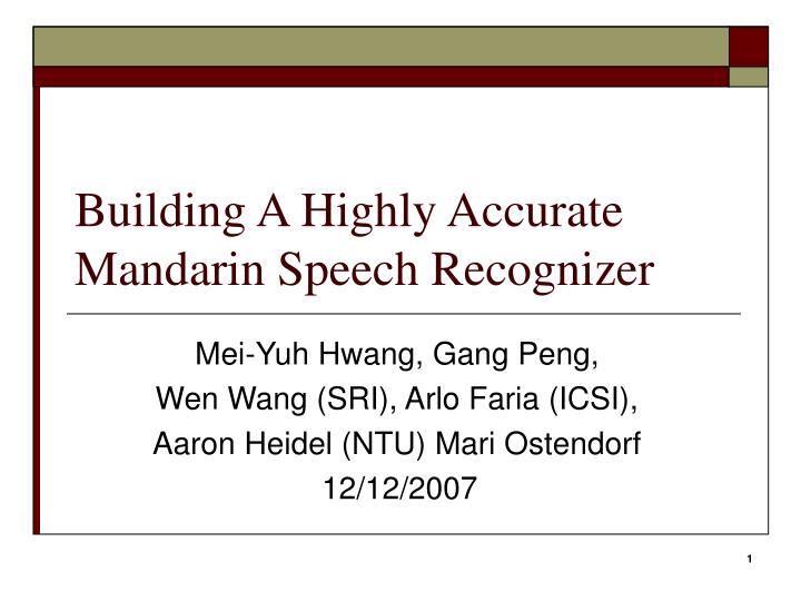 building a highly accurate mandarin speech recognizer