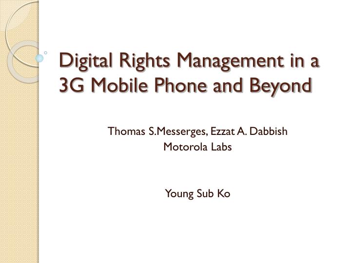 digital rights management in a 3g mobile phone and beyond