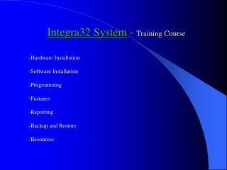 Integra32 System - Training Course