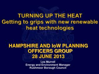 TURNING UP THE HEAT Getting to grips with new renewable heat technologies