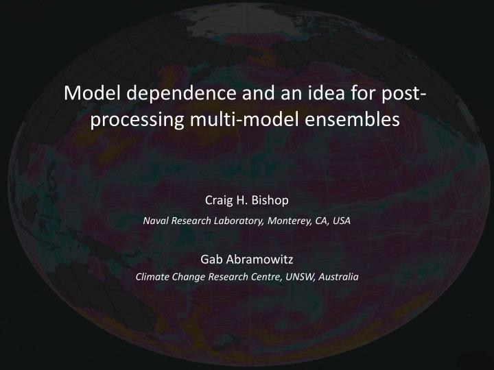 model dependence and an idea for post processing multi model ensembles