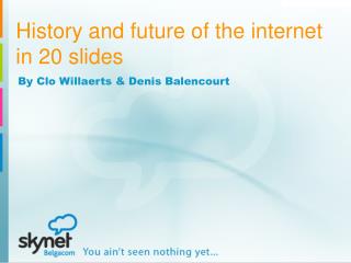 History and future of the internet in 20 slides