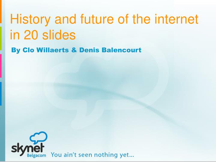 history and future of the internet in 20 slides