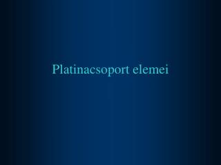 platinacsoport elemei