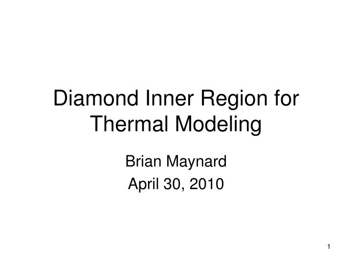 diamond inner region for thermal modeling