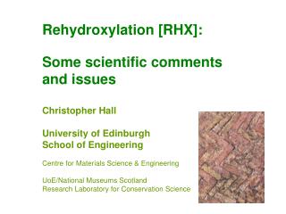 Rehydroxylation [RHX]: Some scientific comments and issues Christopher Hall