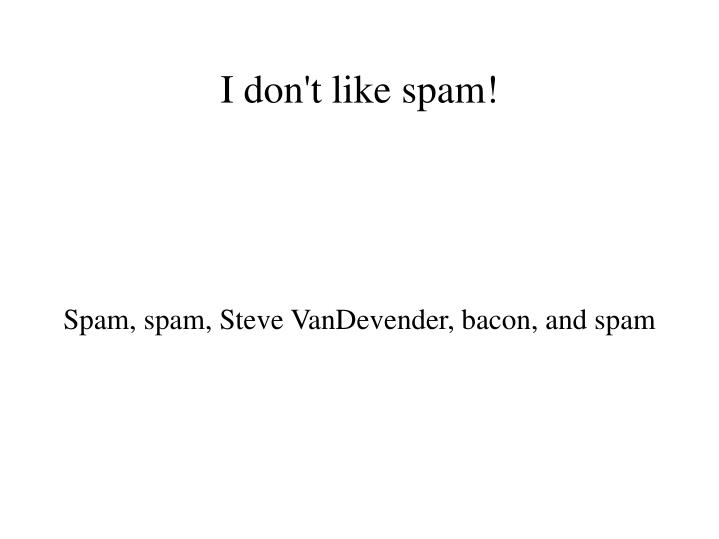spam spam steve vandevender bacon and spam
