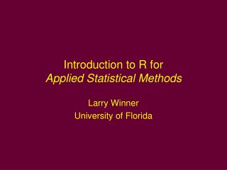 Introduction to R for Applied Statistical Methods