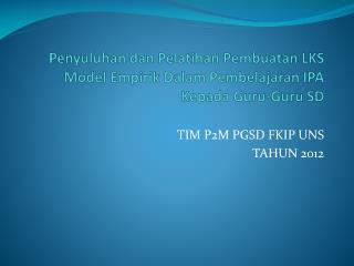 penyuluhan dan pelatihan pembuatan lks model empirik dalam pembelajaran ipa kepada guru guru sd