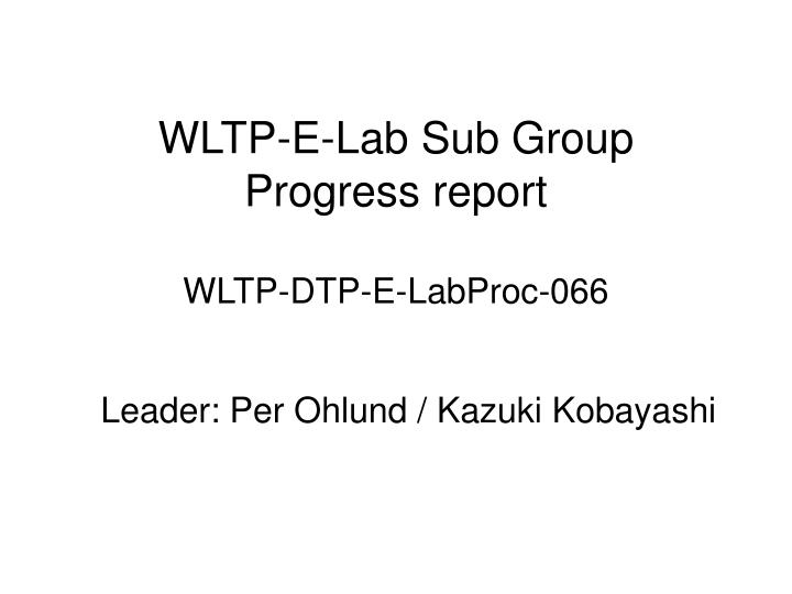 wltp e lab sub group progress report wltp dtp e labproc 066