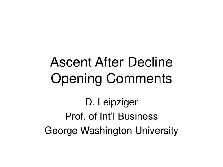 ascent after decline opening comments