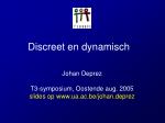 Discreet en dynamisch - slide 1