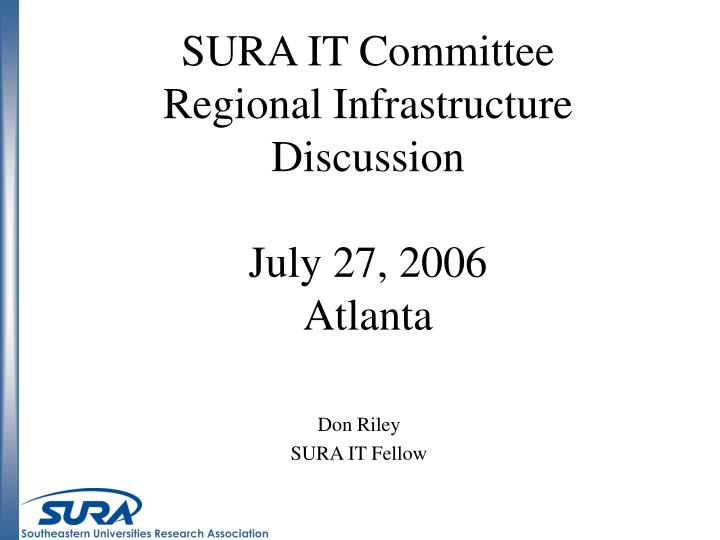 sura it committee regional infrastructure discussion july 27 2006 atlanta