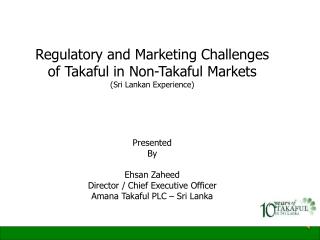 Regulatory and Marketing Challenges of Takaful in Non-Takaful Markets (Sri Lankan Experience)