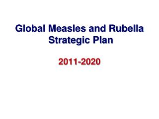 Global Measles and Rubella Strategic Plan 2011-2020