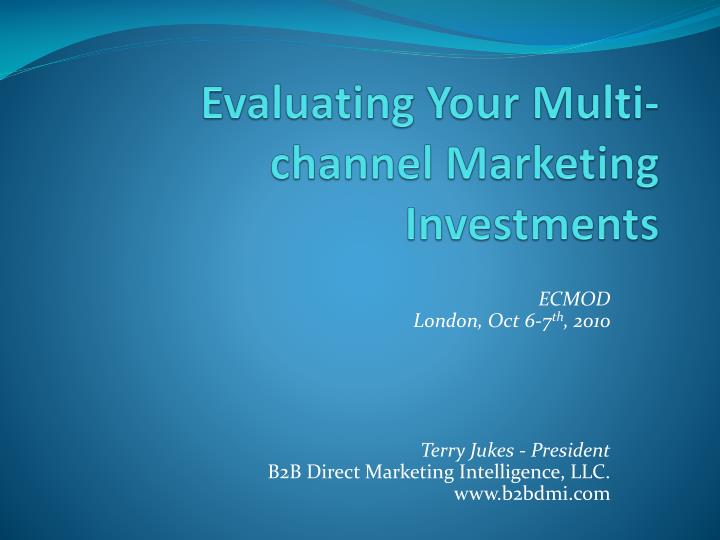 evaluating your multi channel marketing investments