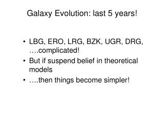 Galaxy Evolution: last 5 years!