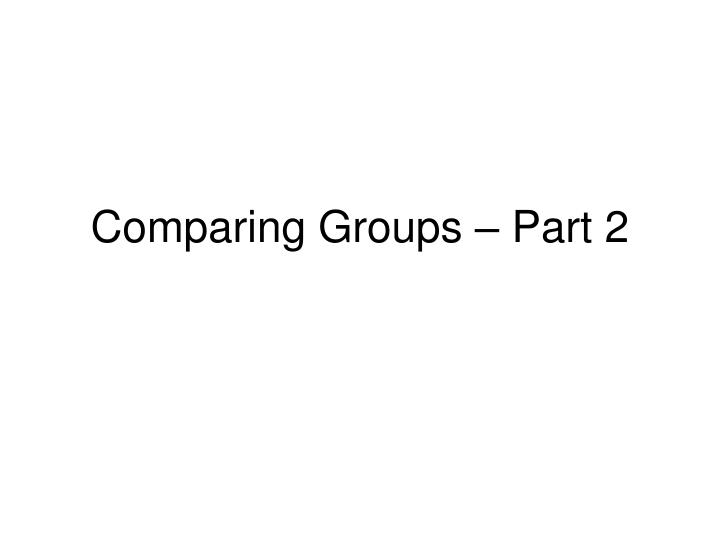 comparing groups part 2
