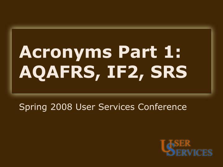 acronyms part 1 aqafrs if2 srs