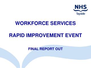 WORKFORCE SERVICES RAPID IMPROVEMENT EVENT FINAL REPORT OUT