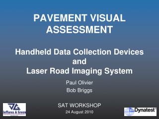 PAVEMENT VISUAL ASSESSMENT Handheld Data Collection Devices and Laser Road Imaging System