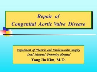 Repair of Congenital Aortic Valve Disease