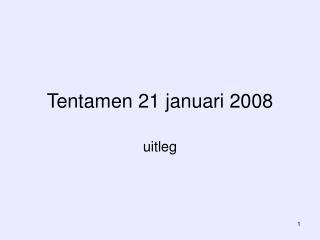 tentamen 21 januari 2008