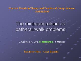 The minimum reload s-t path/trail/walk problems