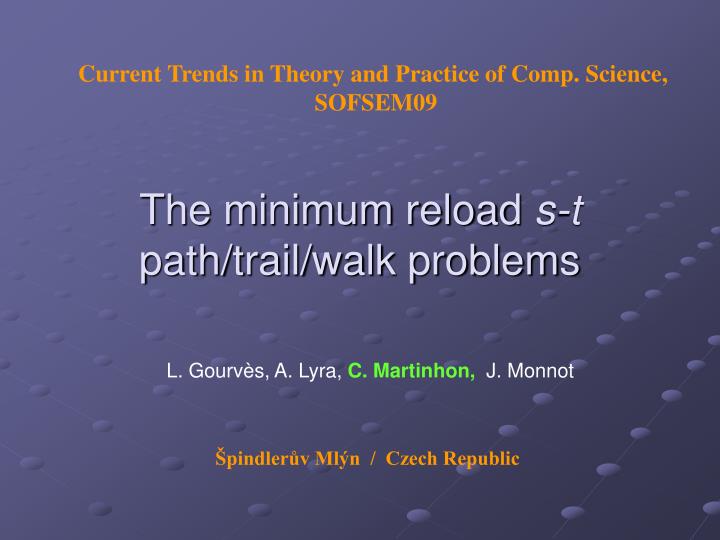 the minimum reload s t path trail walk problems
