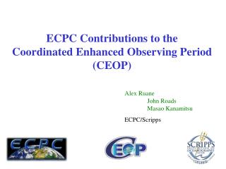 ECPC Contributions to the Coordinated Enhanced Observing Period (CEOP)