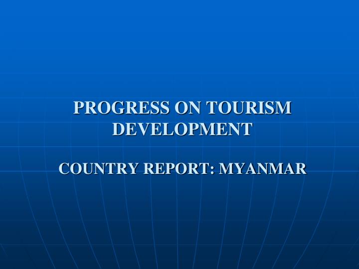progress on tourism development country report myanmar