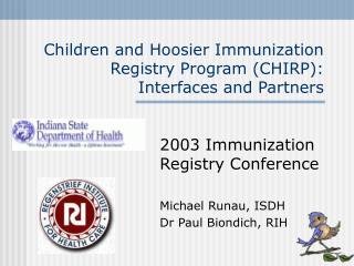 Children and Hoosier Immunization Registry Program (CHIRP): Interfaces and Partners