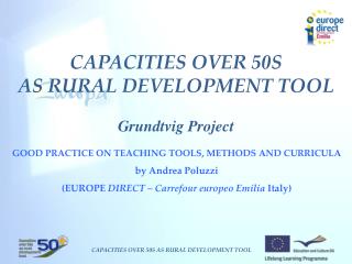 CAPACITIES OVER 50S AS RURAL DEVELOPMENT TOOL Grundtvig Project