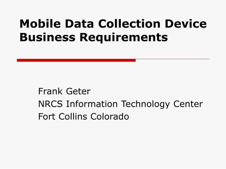mobile data collection device business requirements