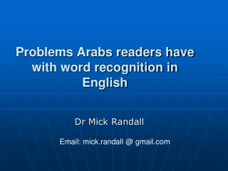 Problems Arabs readers have with word recognition in English