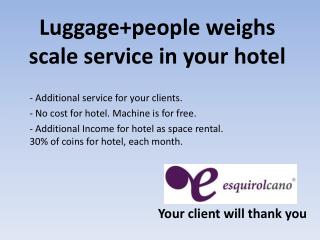 Luggage+people weighs scale service in your hotel