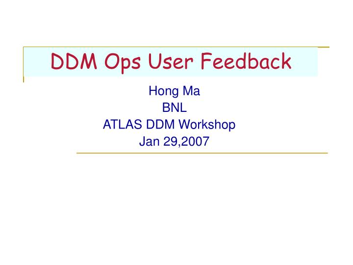 ddm ops user feedback