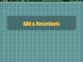 ADO &amp; Recordsets