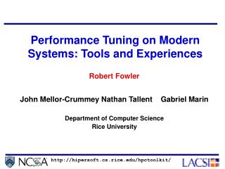 Robert Fowler John Mellor-Crummey Nathan Tallent Gabriel Marin Department of Computer Science