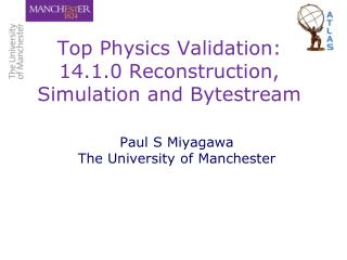 Top Physics Validation: 14.1.0 Reconstruction, Simulation and Bytestream