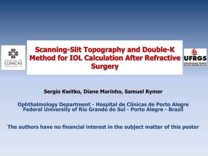 scanning slit topography and double k method for iol calculation after refractive surgery