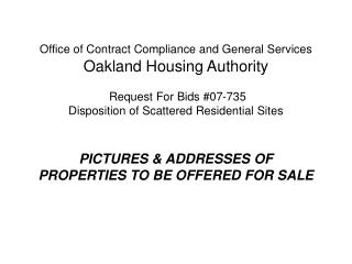 Oakland Housing Authority RFB #07-735 Property location: 1617- 50 TH Avenue, Oakland, CA 94601