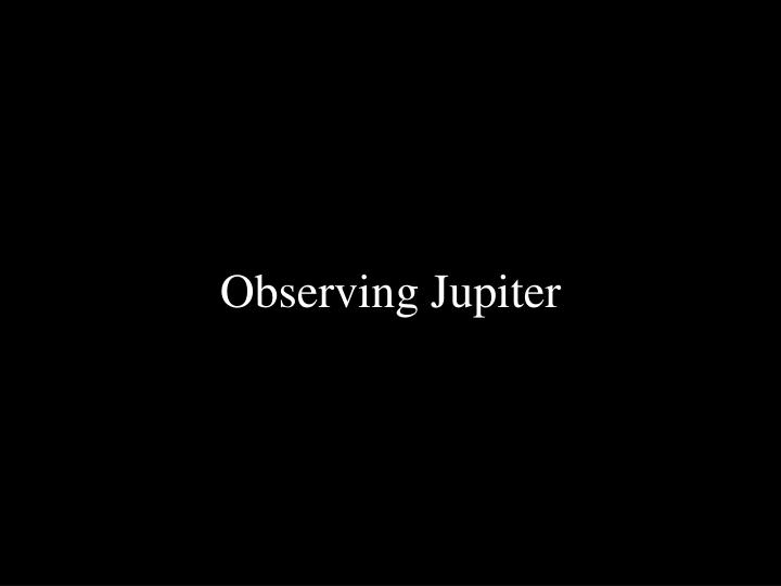 observing jupiter