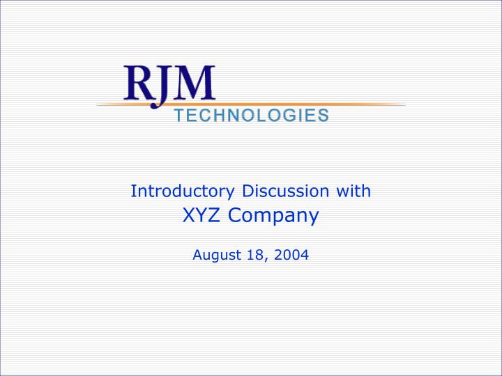 introductory discussion with xyz company august 18 2004