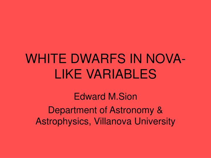white dwarfs in nova like variables