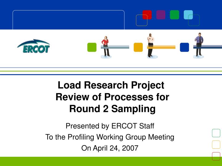 load research project review of processes for round 2 sampling