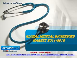 Aarkstore.com - Global Medical Biosensors Market 2014-2018