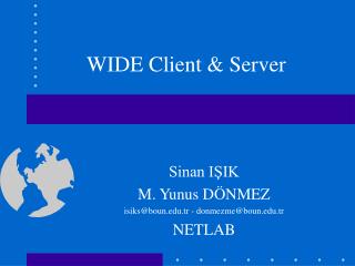 WIDE Client &amp; Server