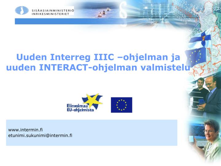 uuden interreg iiic ohjelman ja uuden interact ohjelman valmistelu