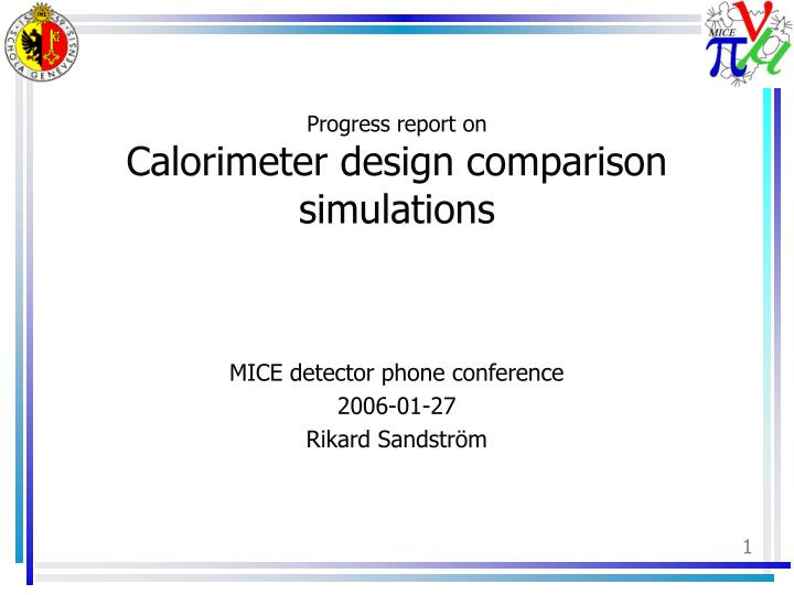 progress report on calorimeter design comparison simulations